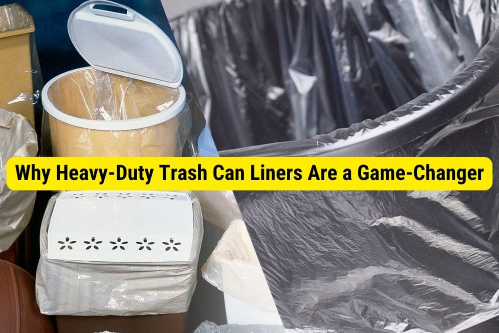 Why Heavy-Duty Trash Can Liners Are a Game-Changer